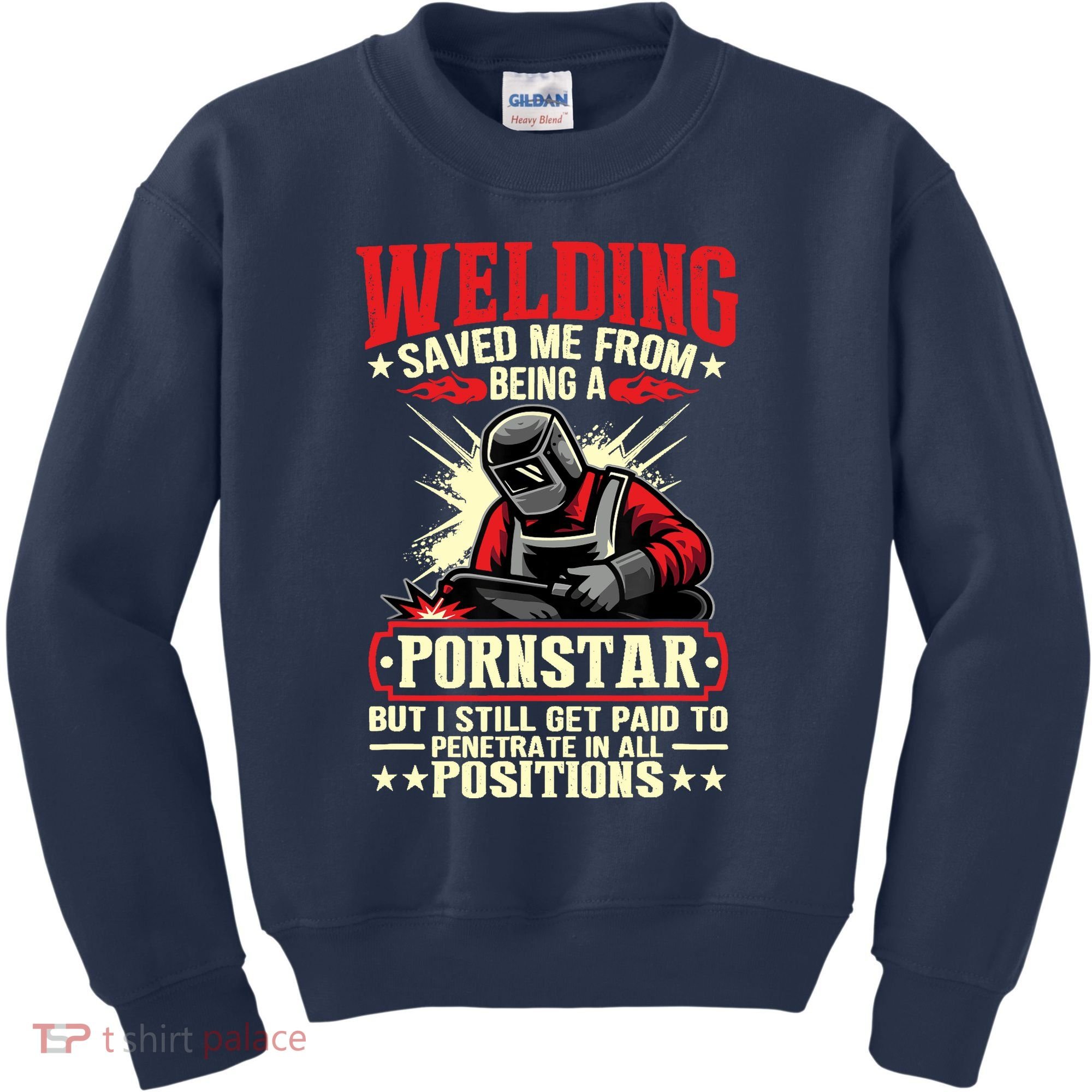 Welding Saved Me From Being A Pornstar But I Still Get Paid Kids Sweatshirt