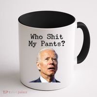 Who Shit My Pant's Funny Anti Joe Biden Coffee Mug thumb 1