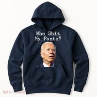 Who Shit My Pant's Funny Anti Joe Biden Hoodie thumb 0
