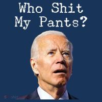 Who Shit My Pant's Funny Anti Joe Biden Long Sleeve Shirt thumb 2
