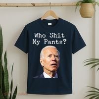 Who Shit My Pant's Funny Anti Joe Biden T-Shirt thumb 2