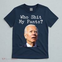Who Shit My Pant's Funny Anti Joe Biden T-Shirt thumb 5