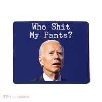 Who Shit My Pant's Funny Anti Joe Biden Mousepad thumb 0