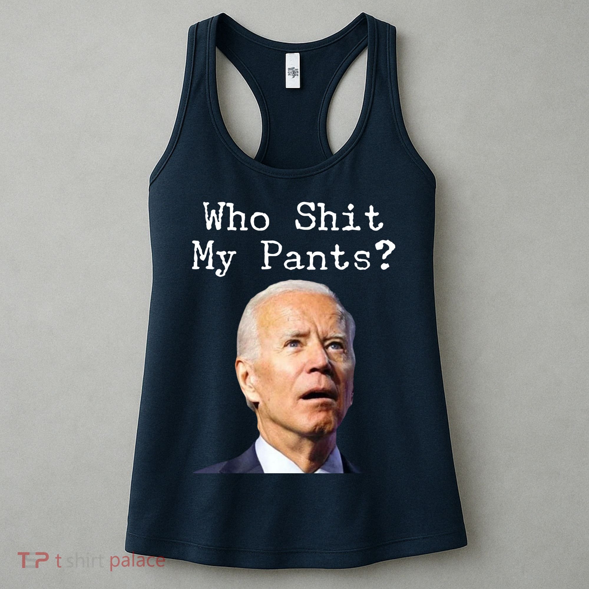 Who Shit My Pant's Funny Anti Joe Biden Women's Tank Top