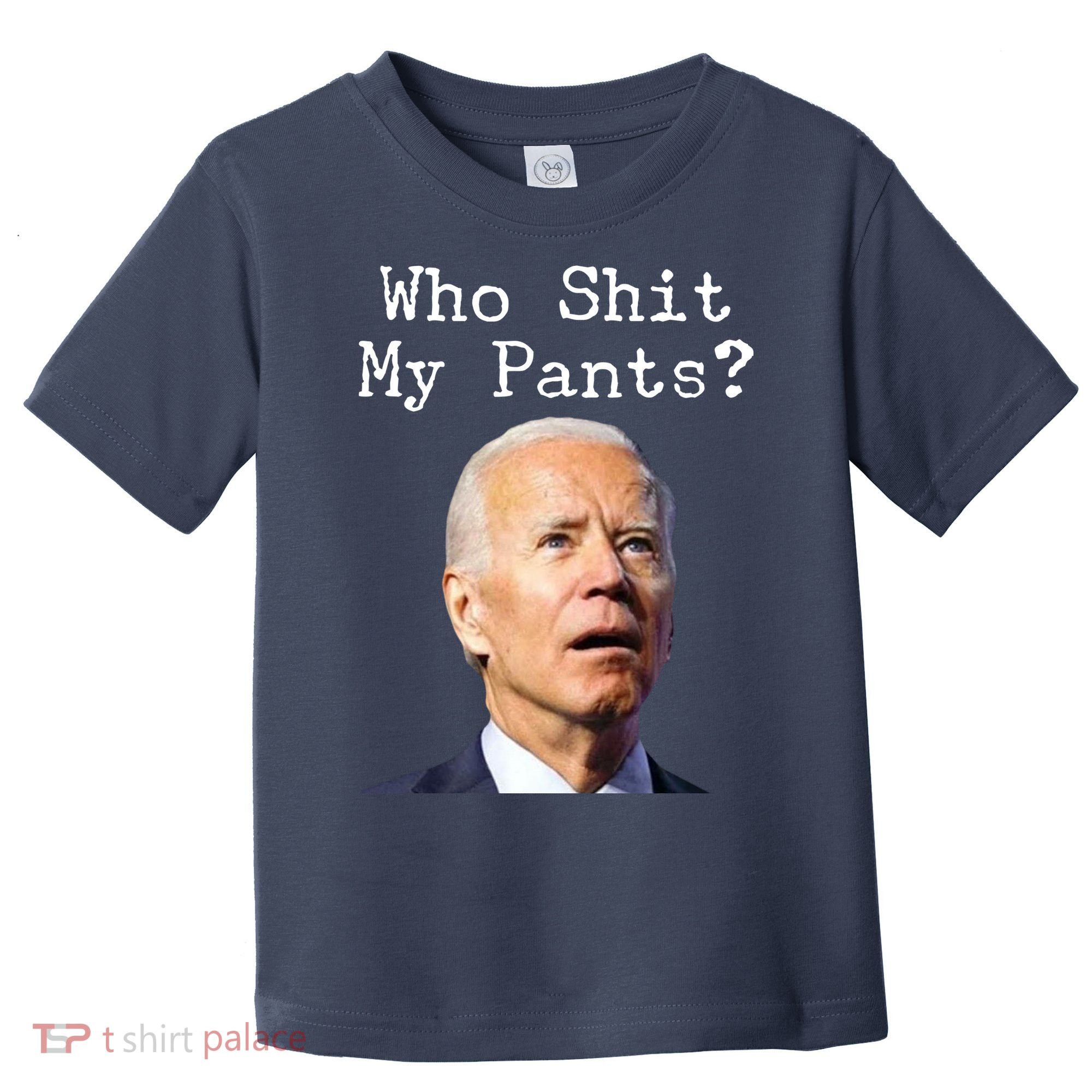 Who Shit My Pant's Funny Anti Joe Biden Toddler T-Shirt