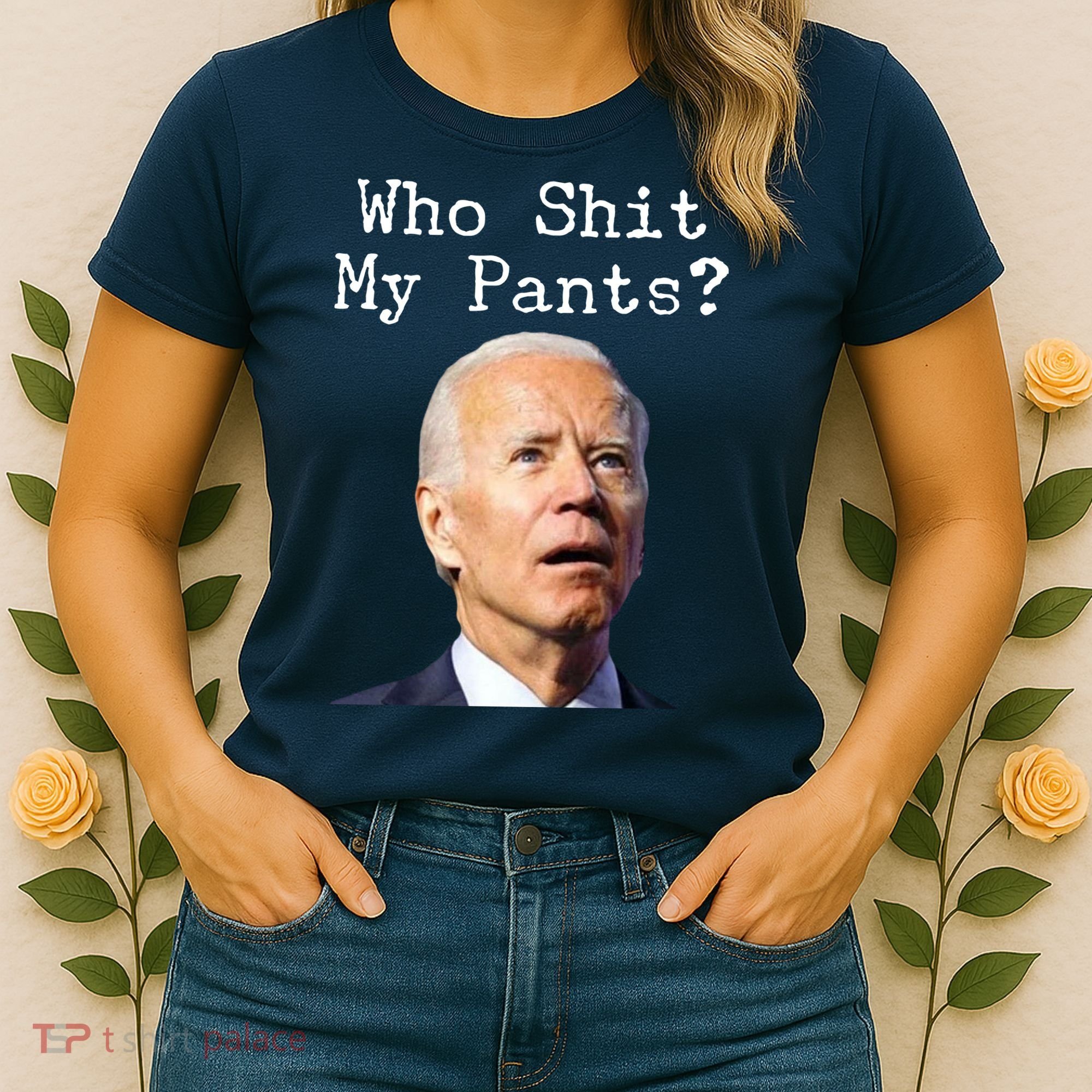 Who Shit My Pant's Funny Anti Joe Biden Women's T-Shirt