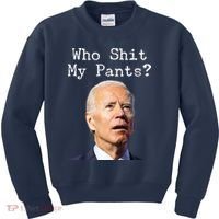 Who Shit My Pant's Funny Anti Joe Biden Kids Sweatshirt thumb 0