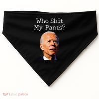 Who Shit My Pants Funny Anti Joe Biden USA-Made Doggie Bandana thumb 0