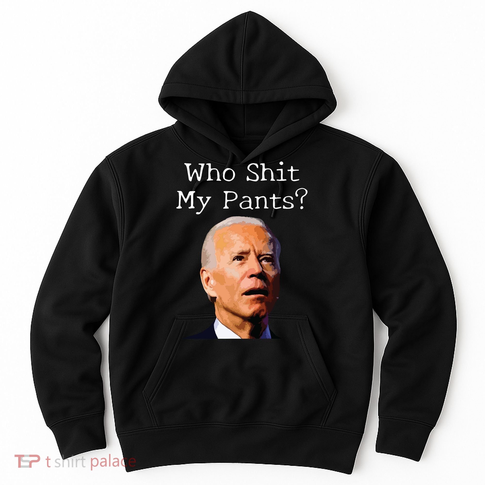 Who Shit My Pants Funny Anti Joe Biden Hoodie