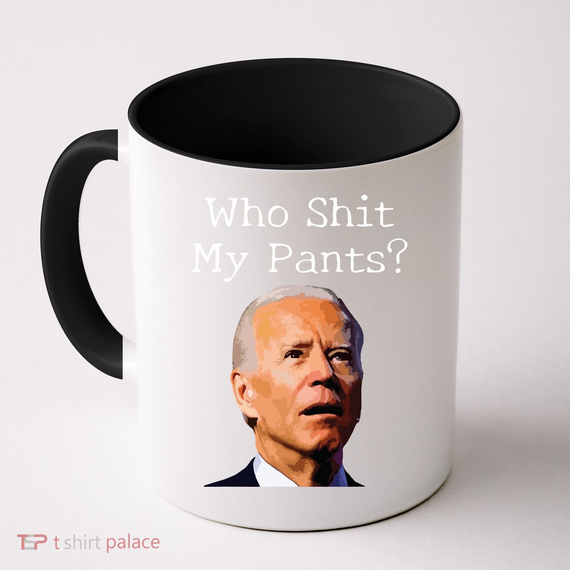 Who Shit My Pants Funny Anti Joe Biden Coffee Mug