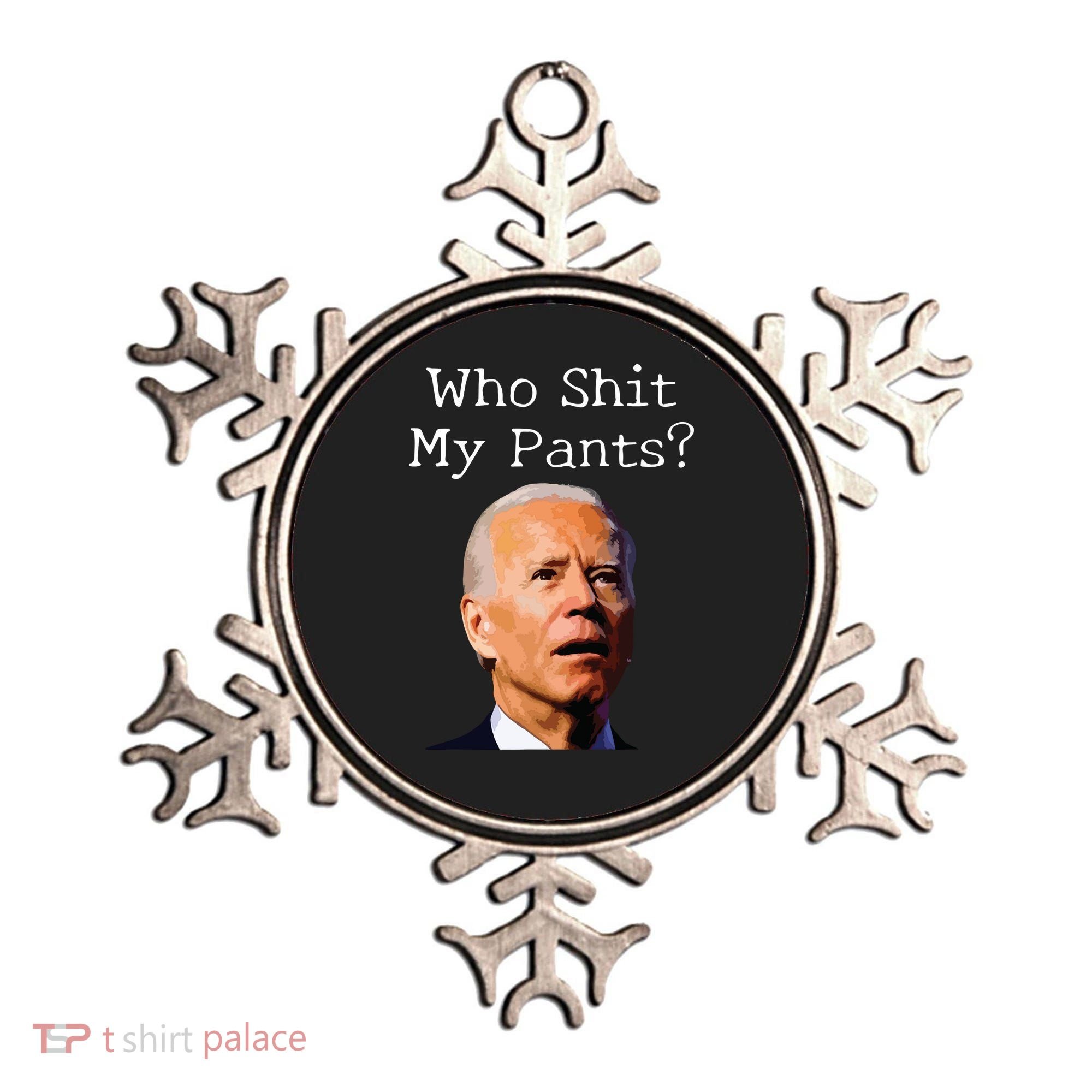 Who Shit My Pants Funny Anti Joe Biden Ornament