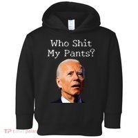Who Shit My Pants Funny Anti Joe Biden Toddler Hoodie thumb 0