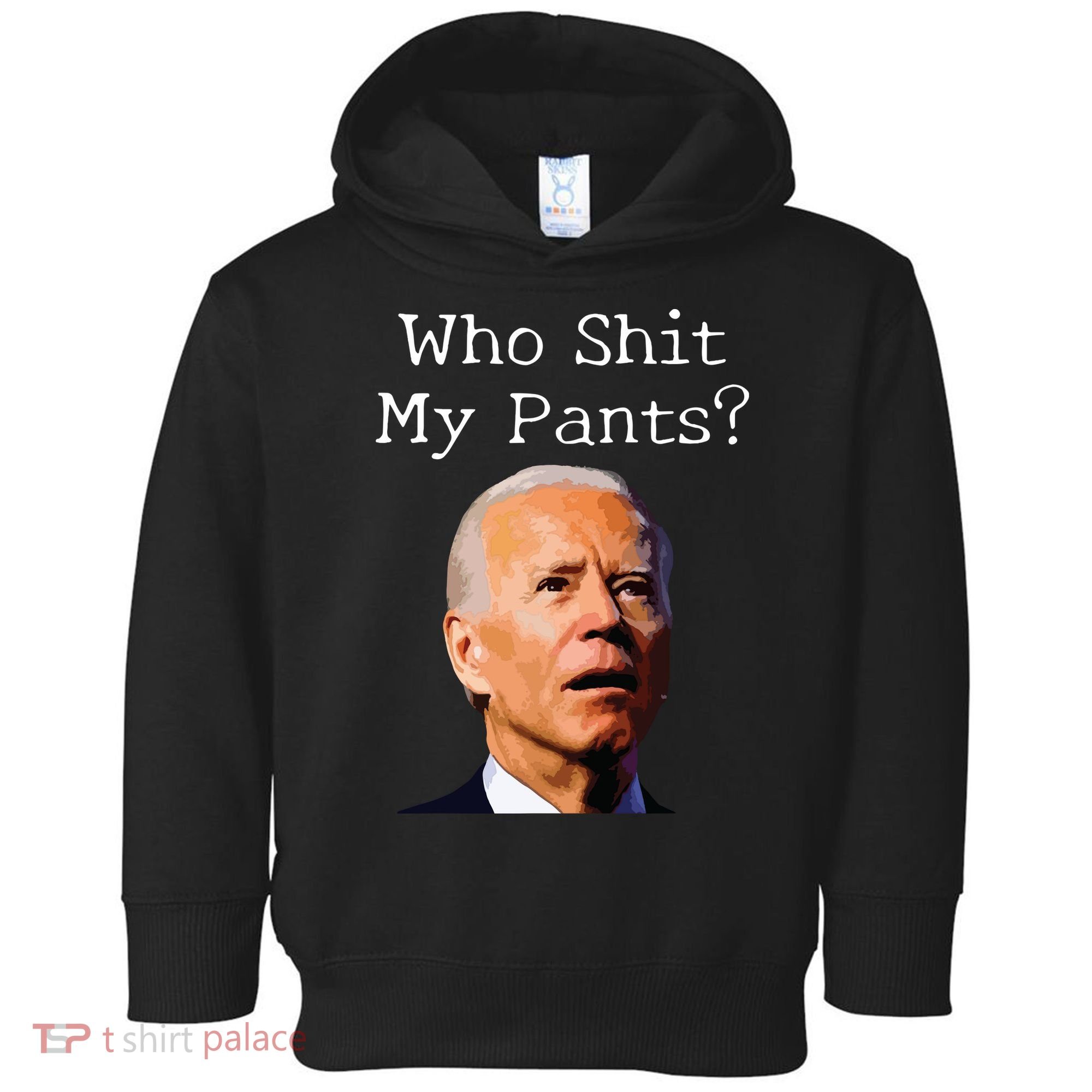 Who Shit My Pants Funny Anti Joe Biden Toddler Hoodie
