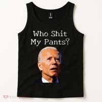 Who Shit My Pants Funny Anti Joe Biden Tank Top thumb 2