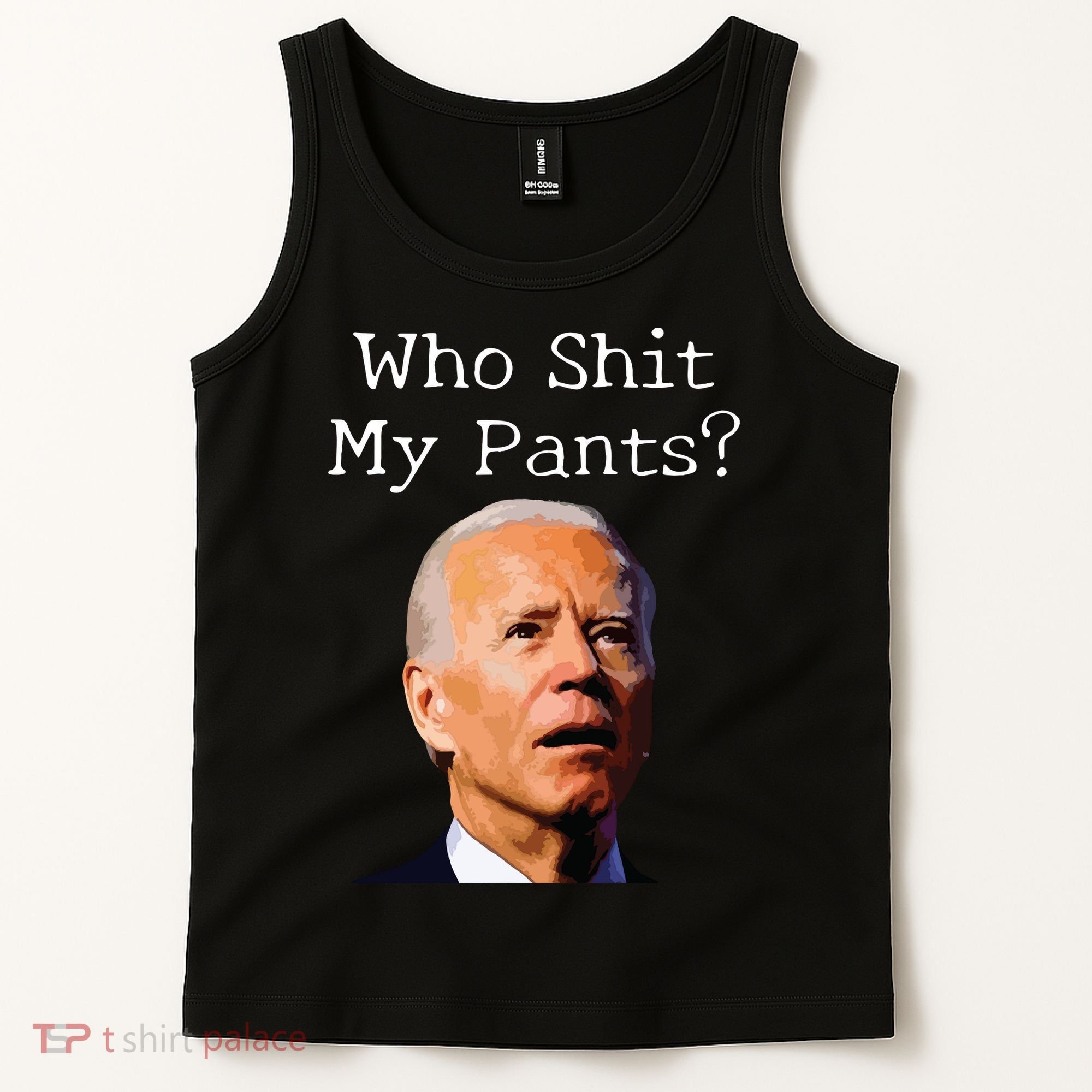Who Shit My Pants Funny Anti Joe Biden Tank Top