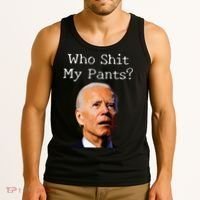 Who Shit My Pants Funny Anti Joe Biden Tank Top thumb 3