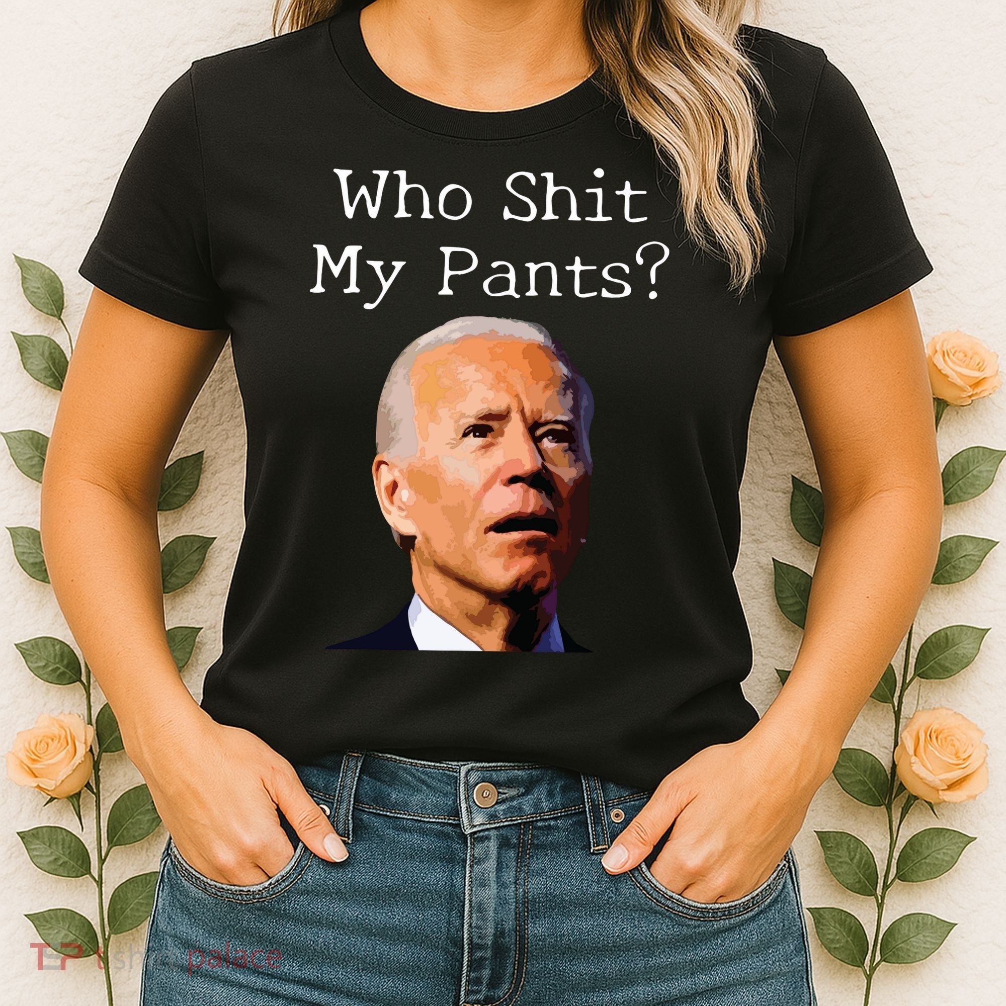 Who Shit My Pants Funny Anti Joe Biden Women's T-Shirt