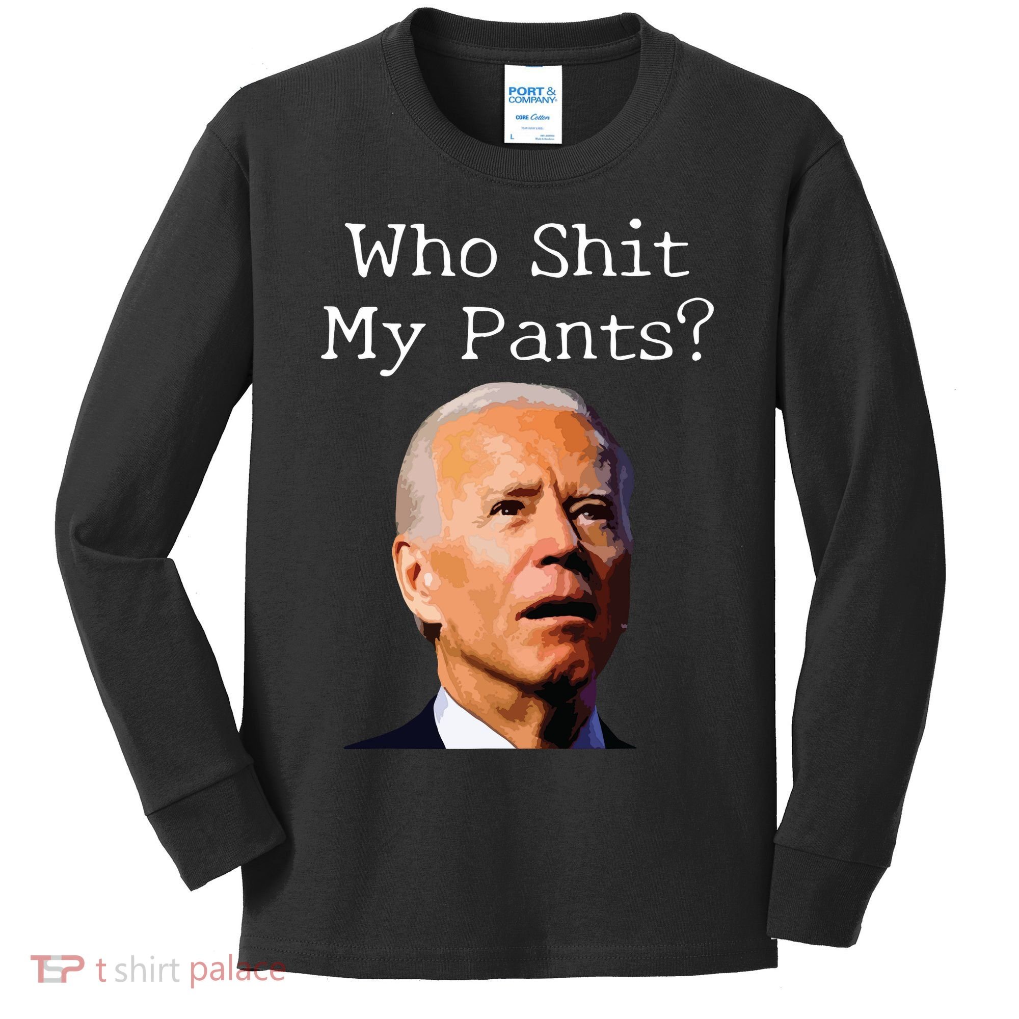 Who Shit My Pants Funny Anti Joe Biden Kids Long Sleeve Shirt