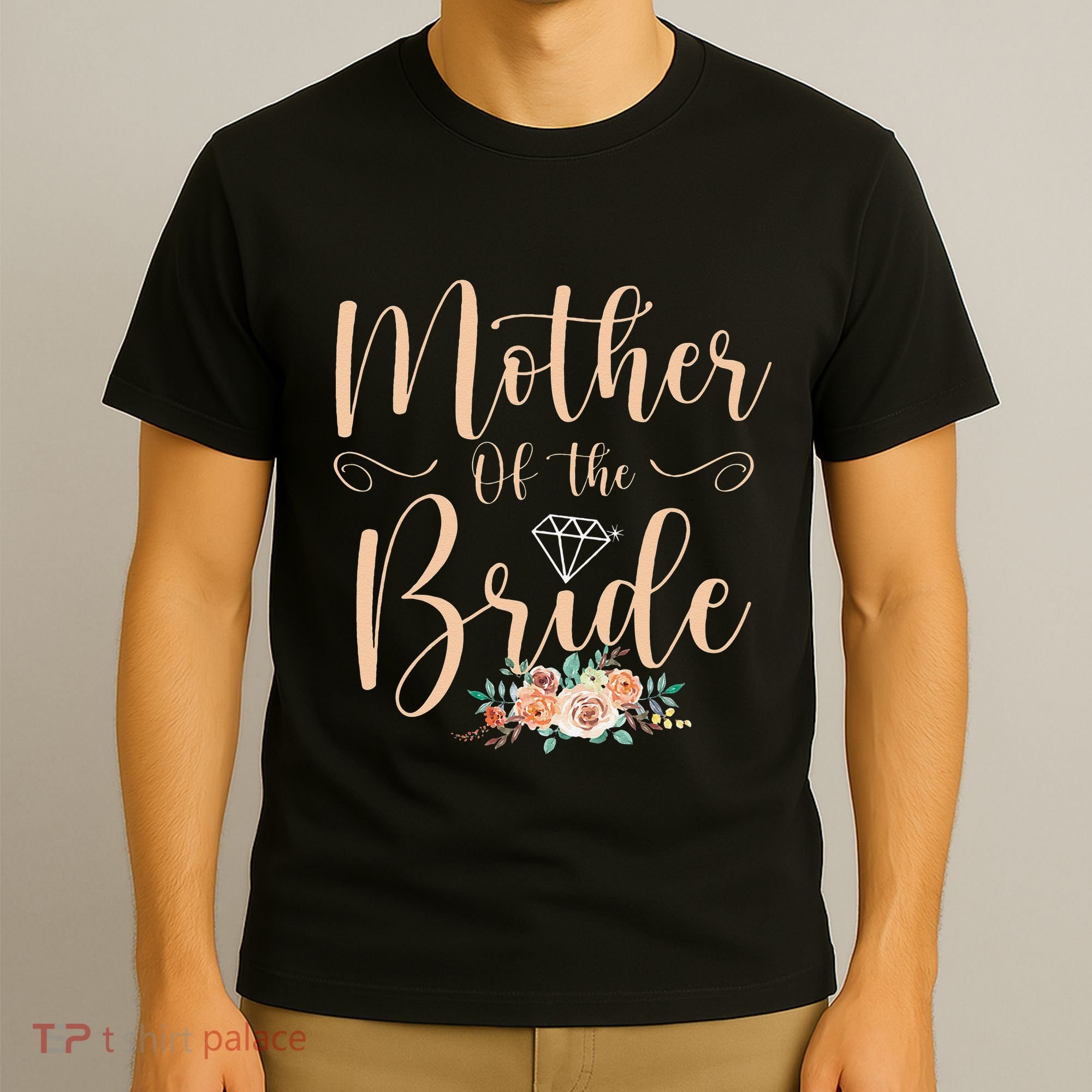 Wedding Showers Mom From Bride Mother Of The Bride T-Shirt