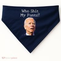 Who Shit My Pants Funny Anti Joe Biden USA-Made Doggie Bandana thumb 0