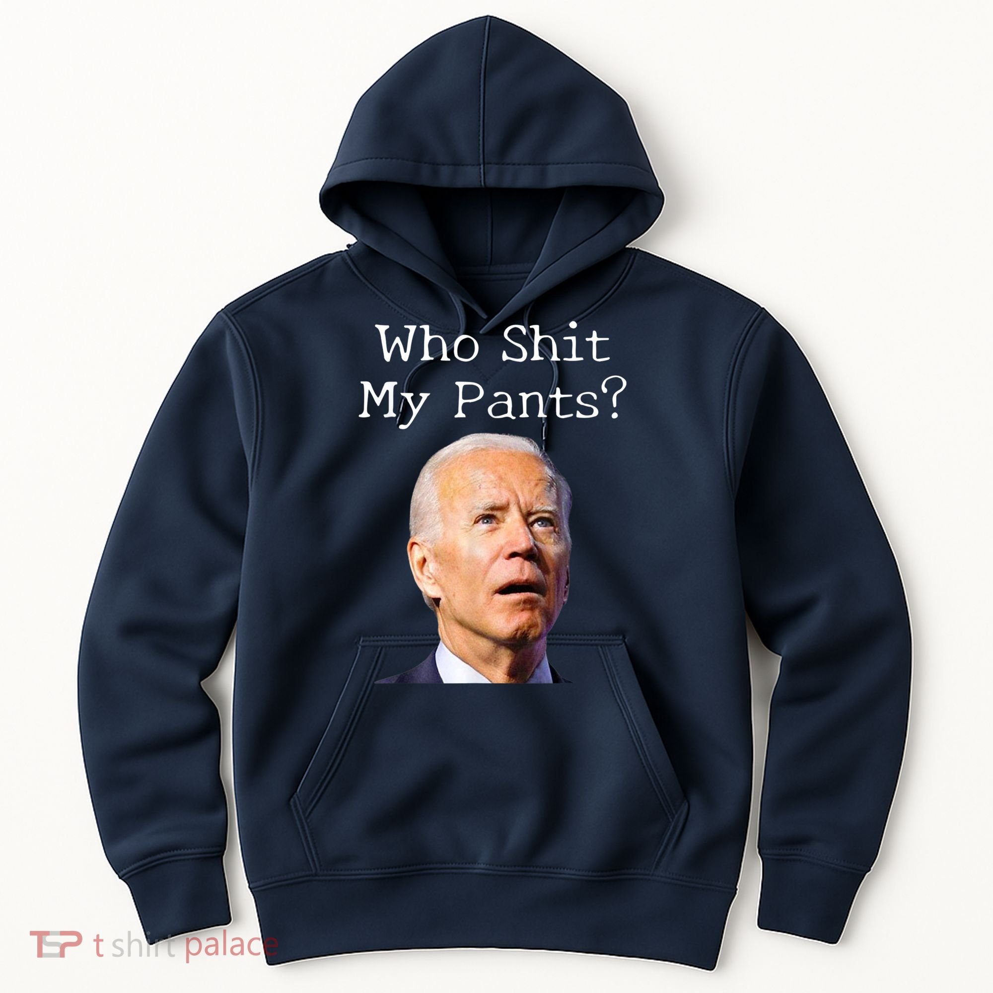 Who Shit My Pants Funny Anti Joe Biden Hoodie