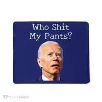 Who Shit My Pants Funny Anti Joe Biden Mousepad thumb 0
