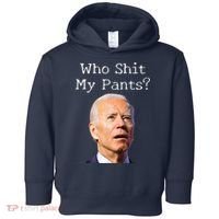 Who Shit My Pants Funny Anti Joe Biden Toddler Hoodie thumb 0