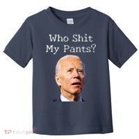 Who Shit My Pants Funny Anti Joe Biden Toddler T-Shirt thumb 0