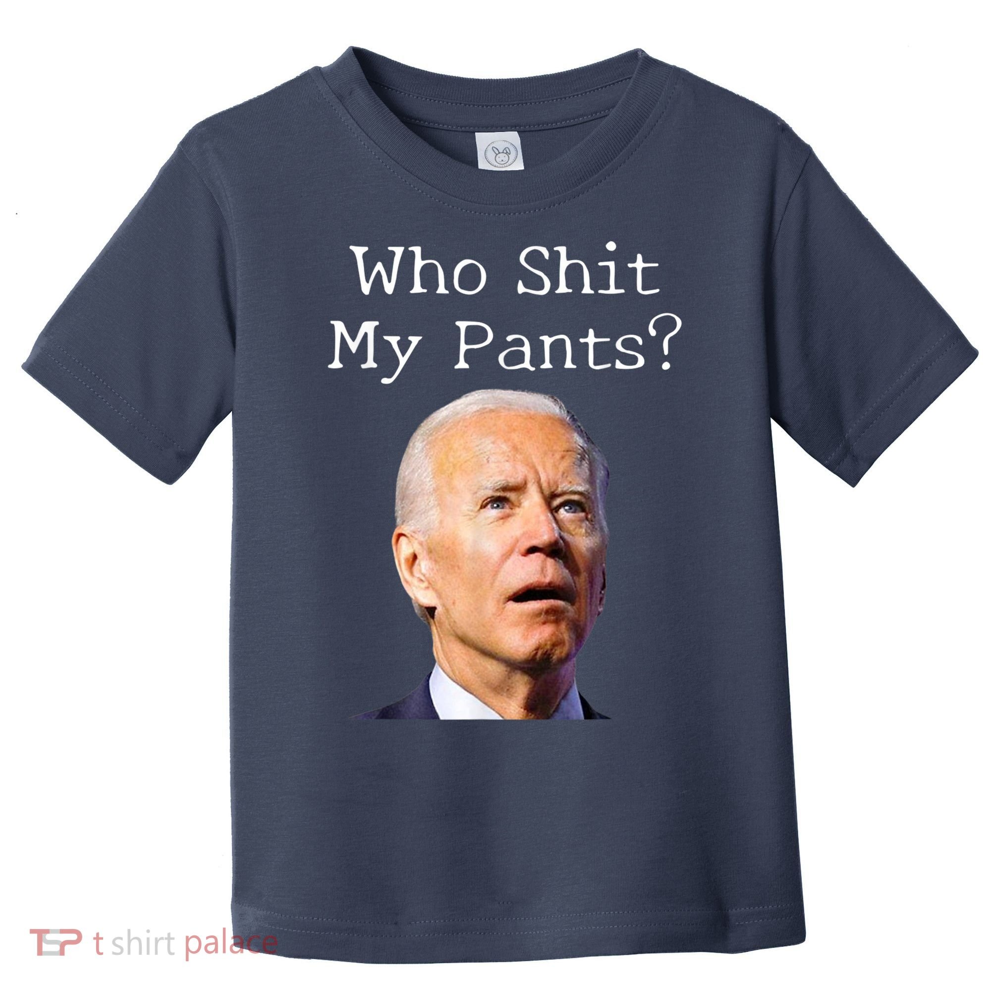 Who Shit My Pants Funny Anti Joe Biden Toddler T-Shirt