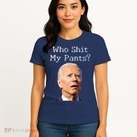 Who Shit My Pants Funny Anti Joe Biden Women's T-Shirt thumb 4