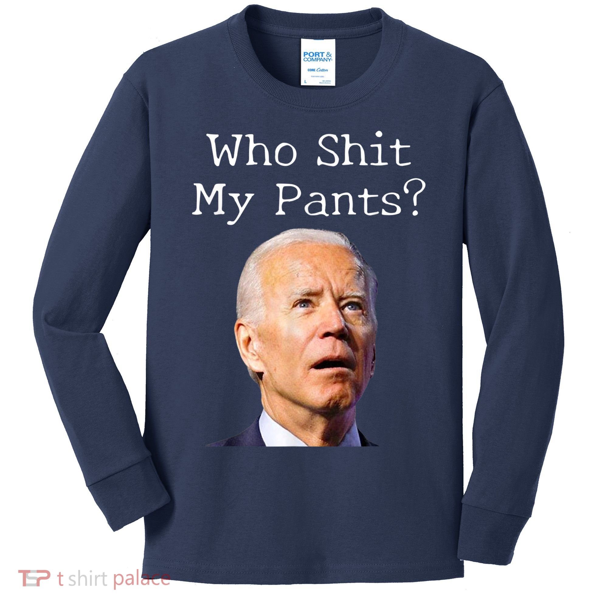Who Shit My Pants Funny Anti Joe Biden Kids Long Sleeve Shirt