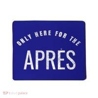 Winter Sports Only Here For The Apres Ski Gift Mousepad thumb 0