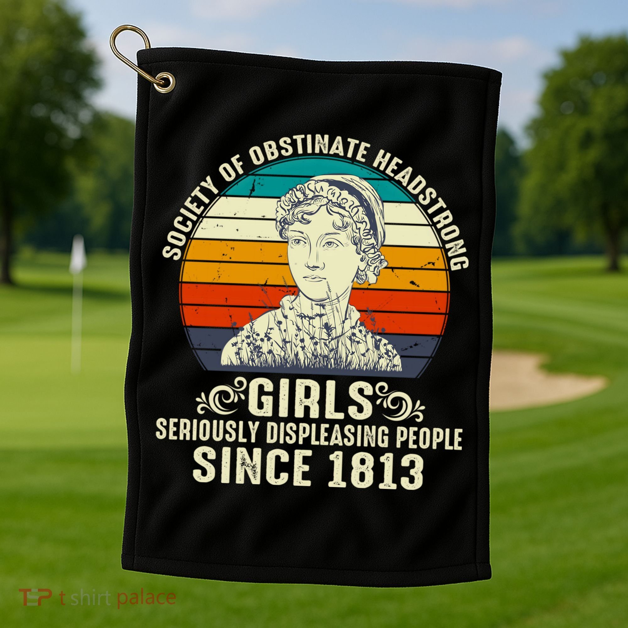 Womens Society Of Obstinate Headstrong Jane Austen Golf Towel