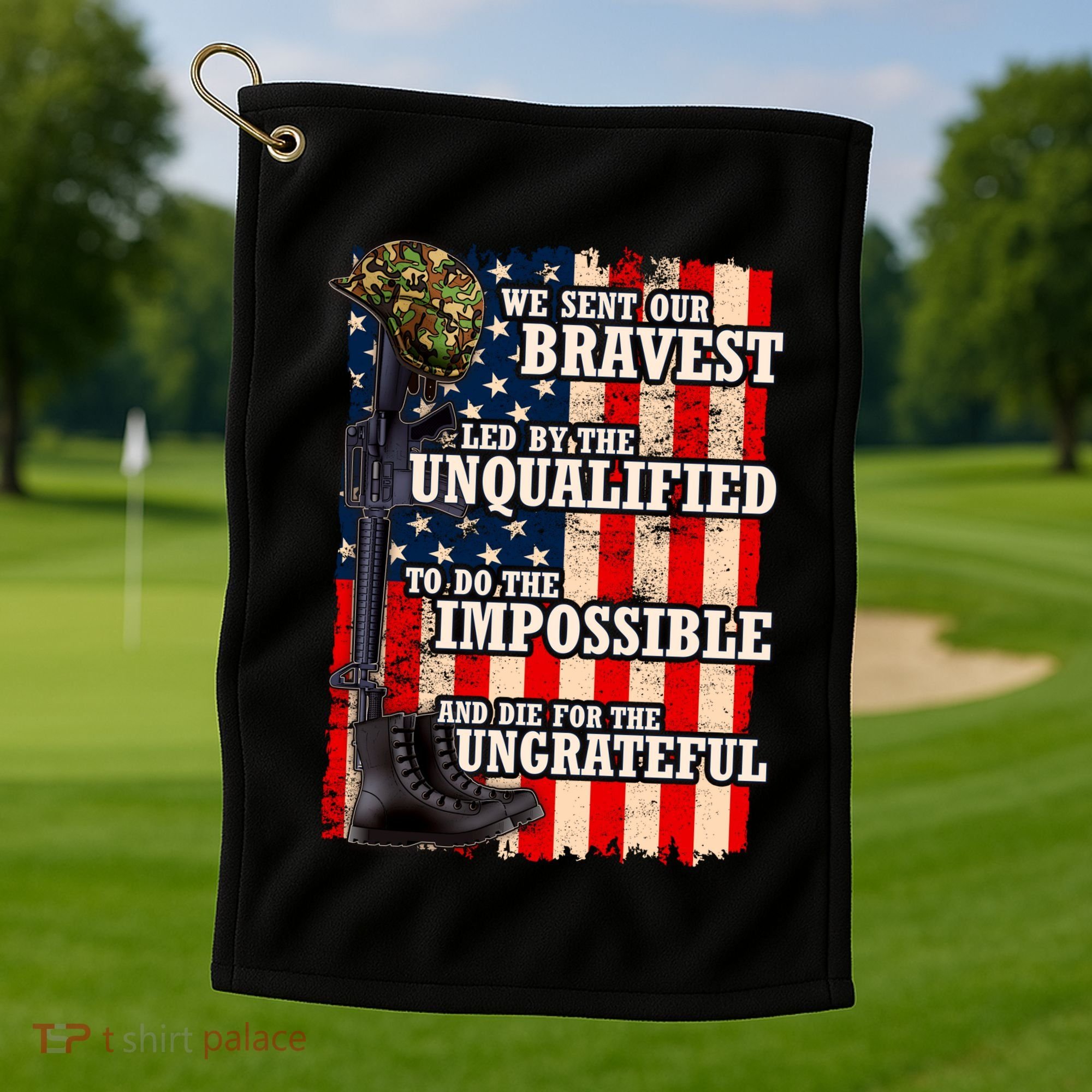 We Sent Our Bravest Support Military Veterans USA Flag Golf Towel