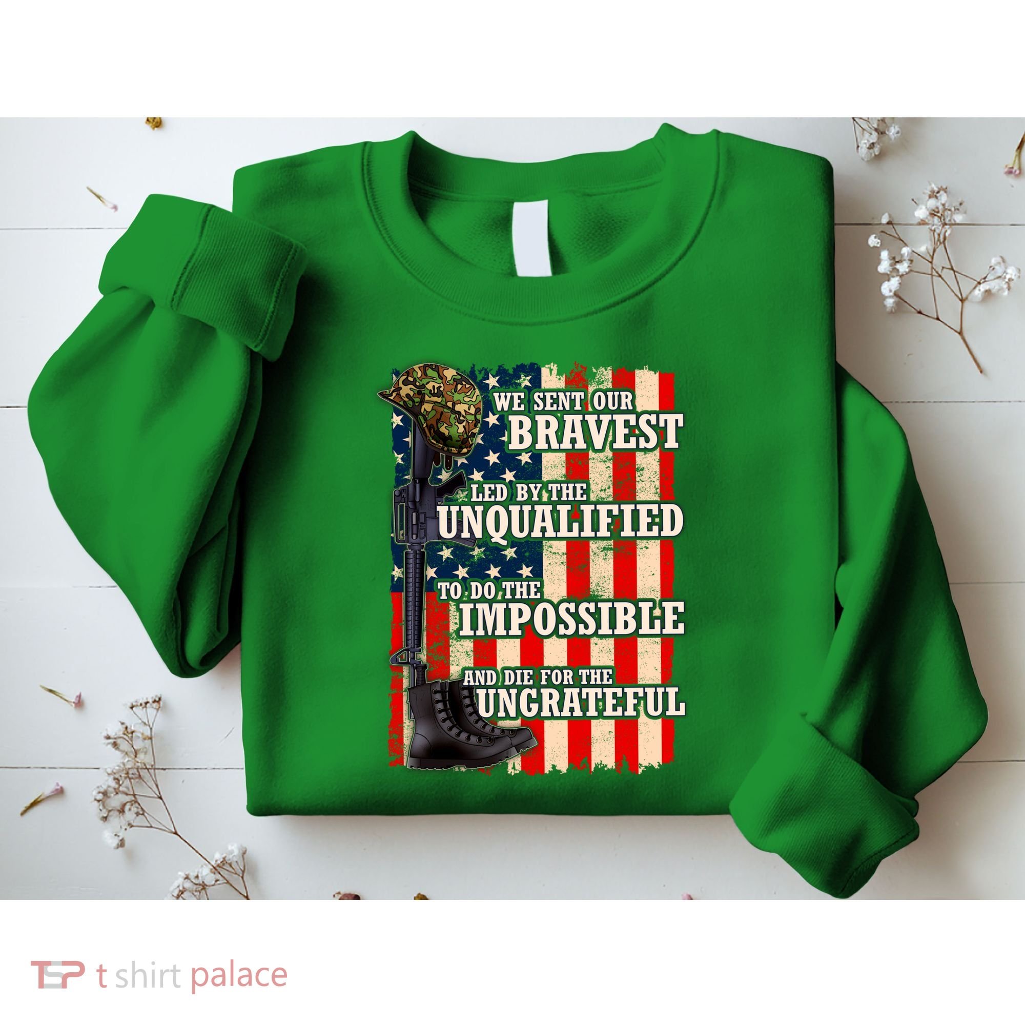 We Sent Our Bravest Support Military Veterans USA Flag Sweatshirt