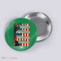 We Sent Our Bravest Support Military Veterans USA Flag Button thumb 0