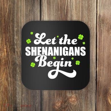 Womens St Patricks Day Let The Shenanigans Begin Shamrock Clover Coaster