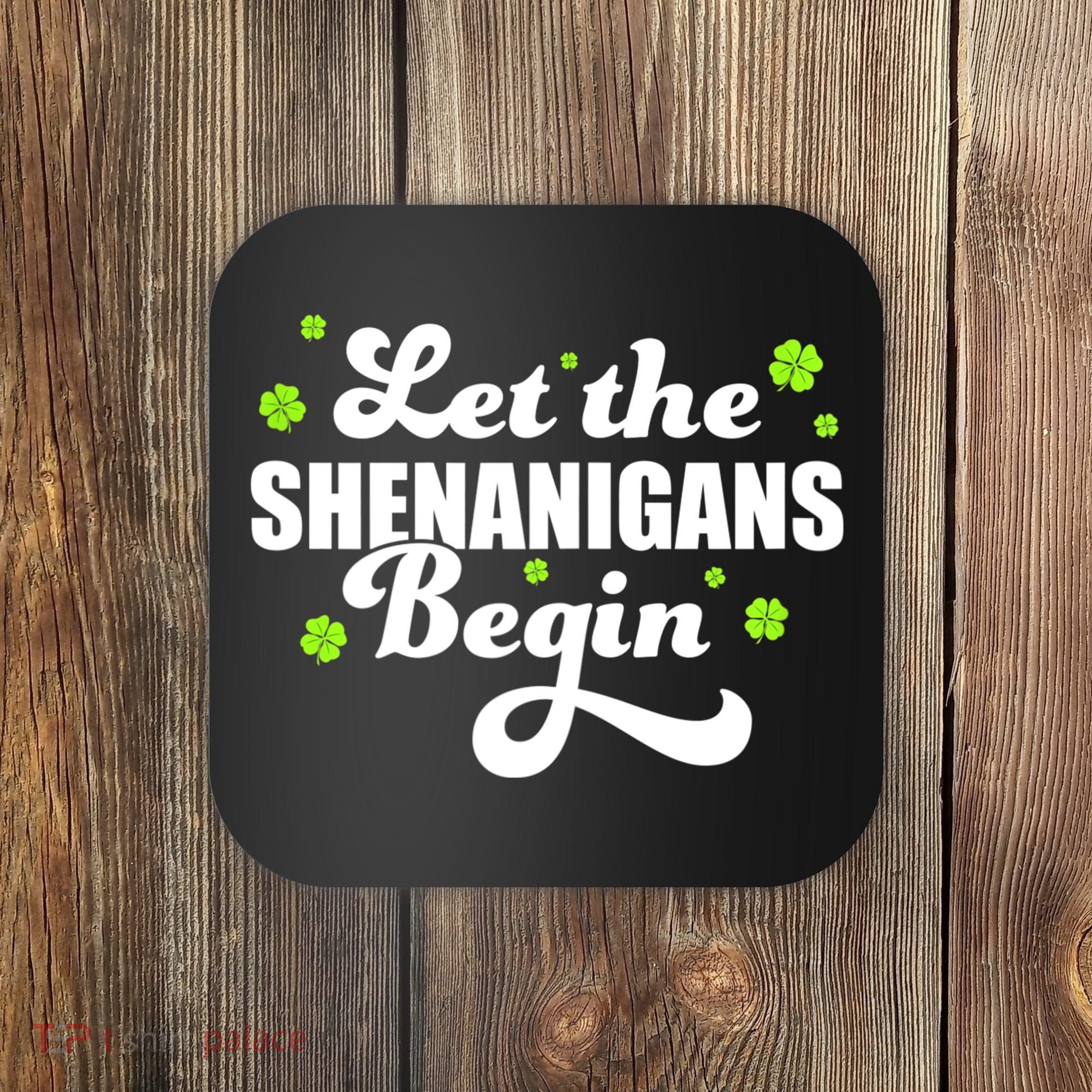 Womens St Patricks Day Let The Shenanigans Begin Shamrock Clover Coaster