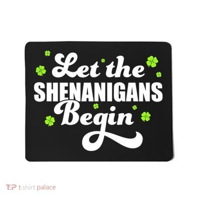 Womens St Patricks Day Let The Shenanigans Begin Shamrock Clover Mousepad