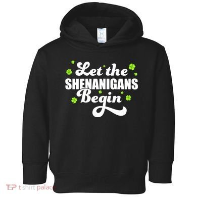 Womens St Patricks Day Let The Shenanigans Begin Shamrock Clover Toddler Hoodie