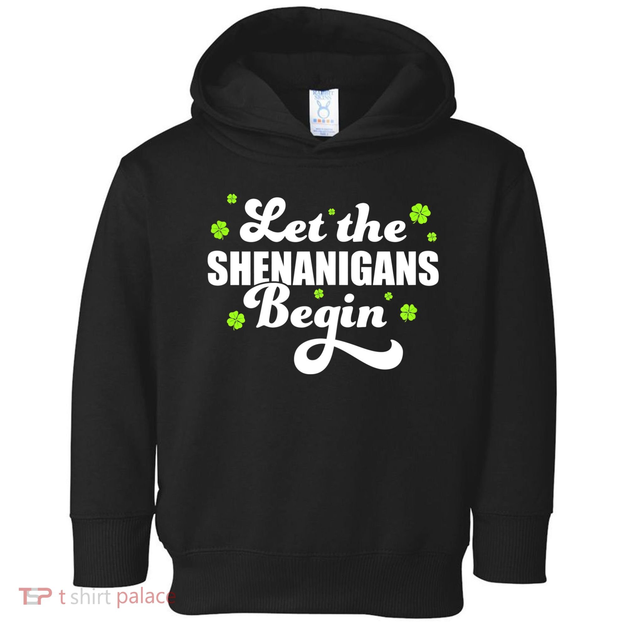 Womens St Patricks Day Let The Shenanigans Begin Shamrock Clover Toddler Hoodie