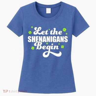 Womens St Patricks Day Let The Shenanigans Begin Shamrock Clover Women's T-Shirt