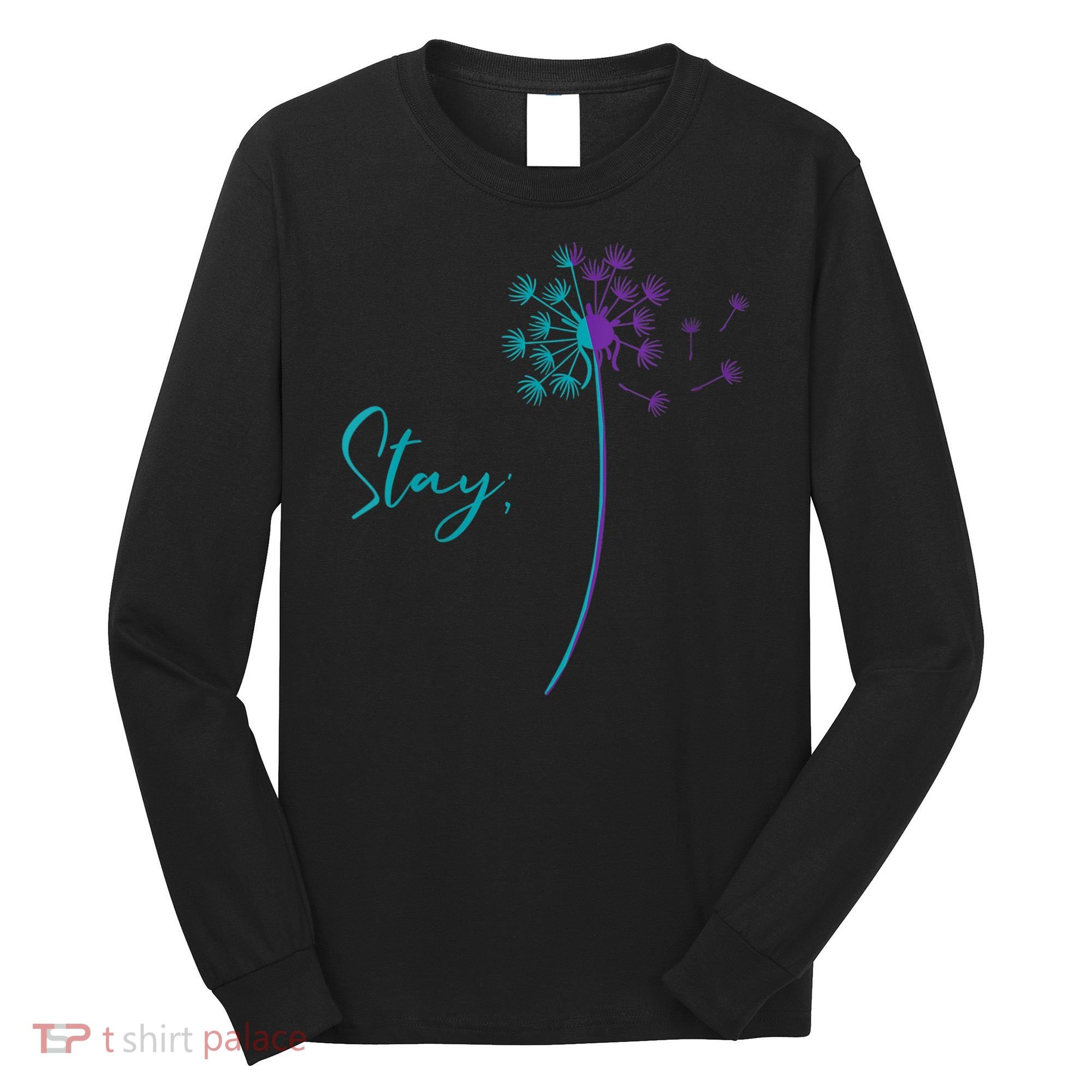 Wo Suicide Prevention Dandelion Teal and Purple Stay Semicolon Long Sleeve Shirt