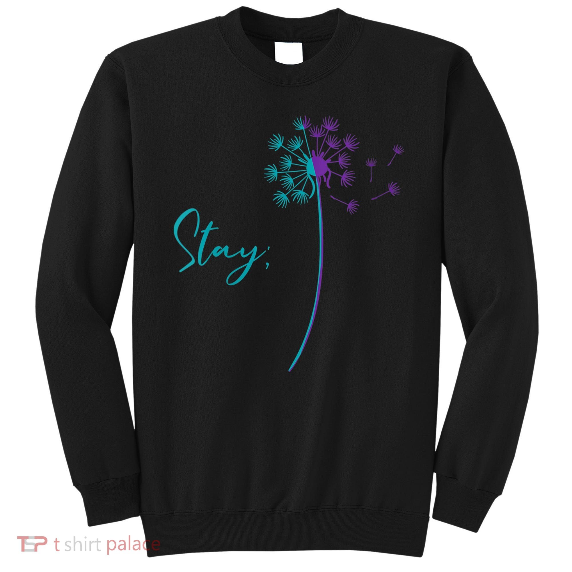 Wo Suicide Prevention Dandelion Teal and Purple Stay Semicolon Sweatshirt