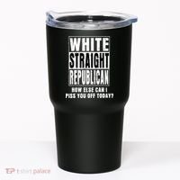 White Straight Republican How Else Can I Piss You Off Today Tumbler thumb 0