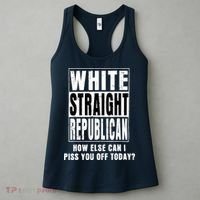 White Straight Republican How Else Can I Piss You Off Today Women's Tank Top thumb 3