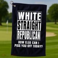White Straight Republican How Else Can I Piss You Off Today Golf Towel thumb 1
