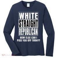 White Straight Republican How Else Can I Piss You Off Today Women's Long Sleeve Shirt thumb 0