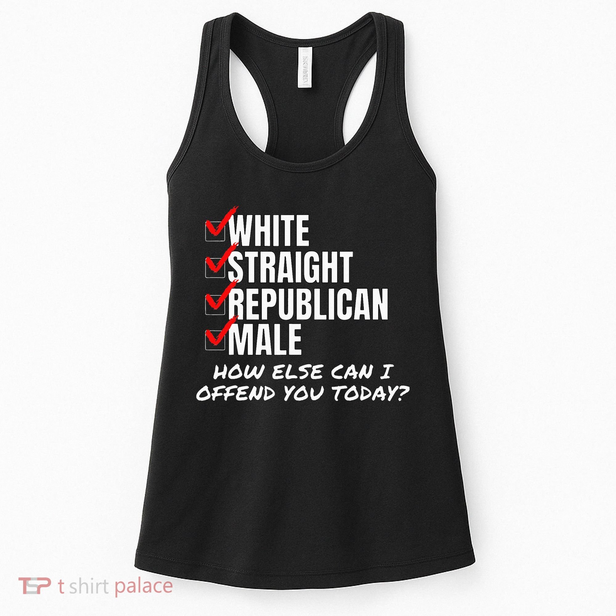 White Straight Republican Male How Can I Offend You Women's Tank Top