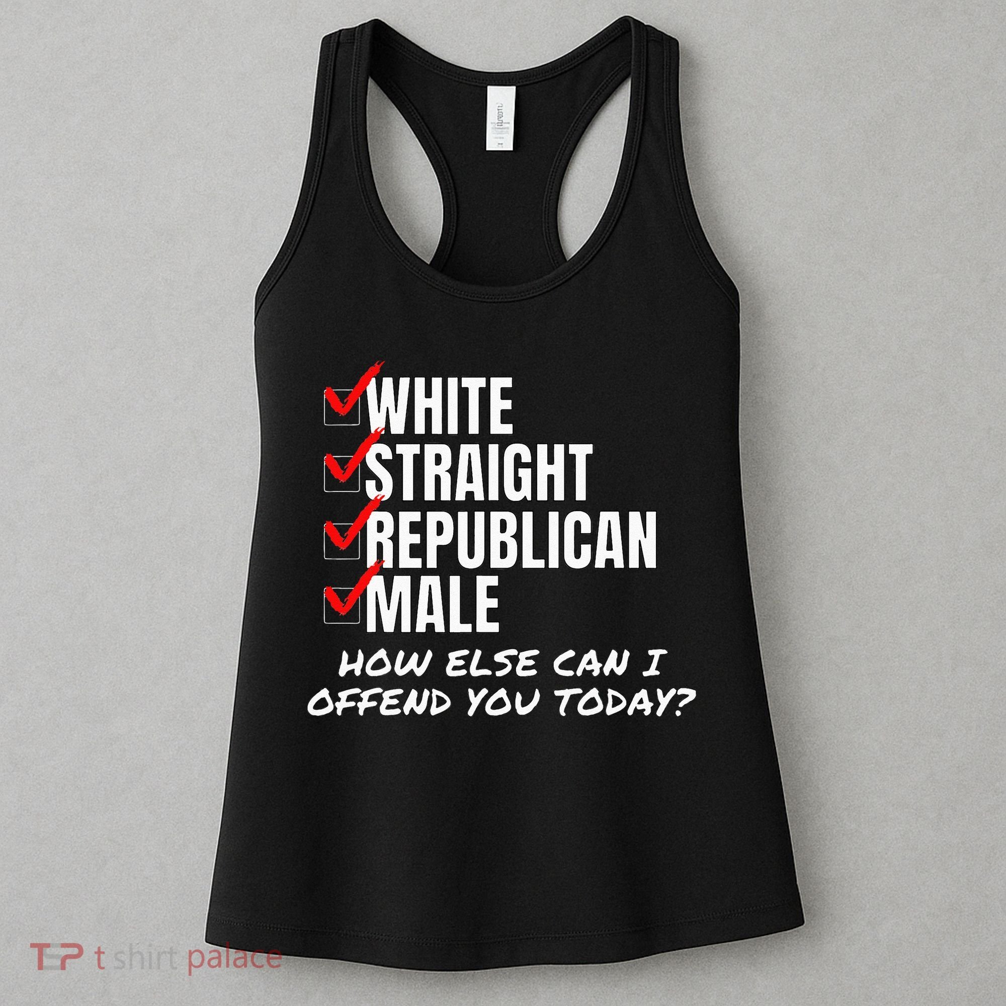 White Straight Republican Male How Can I Offend You Women's Tank Top